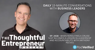 2438 - When Rerouting a Cruise Ship Becomes a Lesson in Leadership and Accountability with Anthony Reeves
