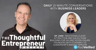 2459 - Mastering Client Attraction and Sales Team Building for Six and Seven-Figure Founders with Stairway to Leadership's Maggie Perotin