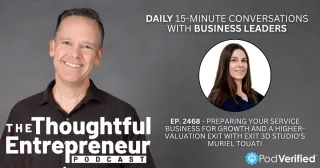 2468 - Preparing Your Service Business for Growth and a Higher-Valuation Exit with Exit 3D Studio's Muriel Touati