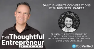 2480 - The Proven Marketing Strategy Every Small Business Should Be Using with Client Magnet CRM's Drew Dorenfest