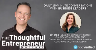 2480 - Leading Change Through Clarity, Compassion, and Communication with Connie Rawson Coaching's Connie Rawson