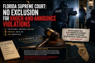 Florida Supreme Court Ends Suppression for Knock and Announce