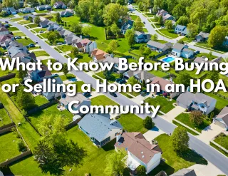 What to Know Before Buying or Selling a Home in an HOA Community