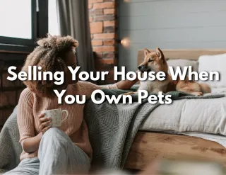 Selling Your House When You Own Pets