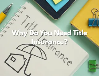 Why Do You Need Title Insurance