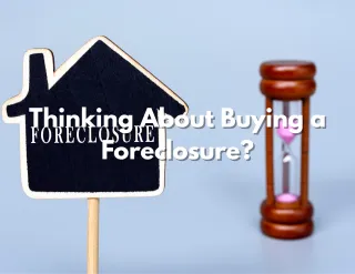 Thinking About Buying a Foreclosure?