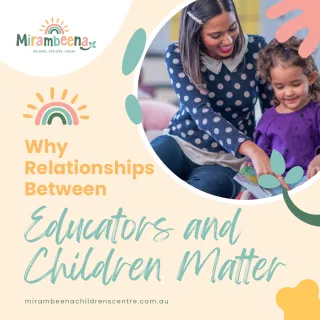 Why Relationships Between Educators and Children Matter | Early Learning Toowoomba