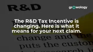 The R&D Tax Incentive is changing. Here is what it means for your next claim.