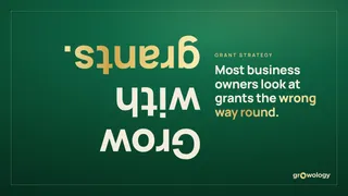 Most Business Owners Look at Grants the Wrong Way Round