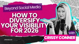 Beyond Social Media: How to Diversify Your Visibility for 2026