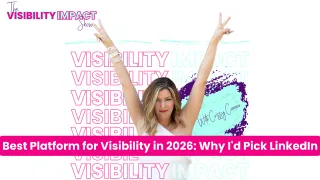 Best Platform for Visibility in 2026: Why I'd Pick LinkedIn