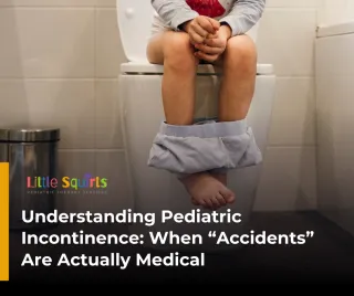 Understanding Pediatric Incontinence: When “Accidents” Are Actually Medical