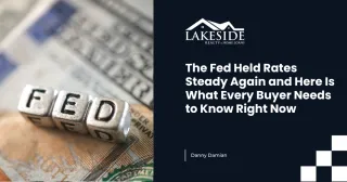 The Fed Held Rates Steady Again and Here Is What Every Buyer Needs to Know Right Now