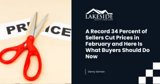 A Record 34 Percent of Sellers Cut Prices in February and Here Is What Buyers Should Do Now
