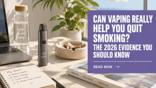 Can Vaping Really Help You Quit Smoking? The 2026 Evidence You Should Know