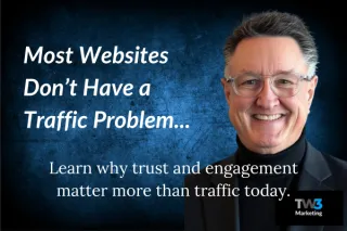Most Websites Don’t Have a Traffic Problem