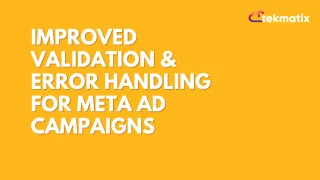 Improved Validation & Error Handling for Meta ad campaigns