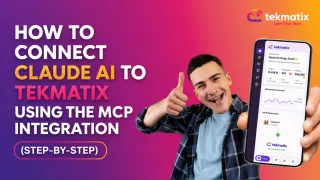 How to Connect Claude AI to Tekmatix Using the MCP Integration (Step-by-Step)