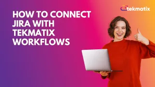 How to Connect Jira with Tekmatix Workflows