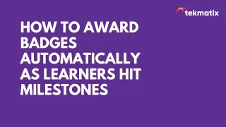 How to Award Badges Automatically as Learners Hit Milestones