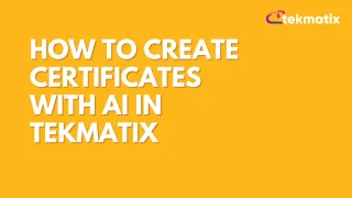 How to Create Certificates with AI in Tekmatix