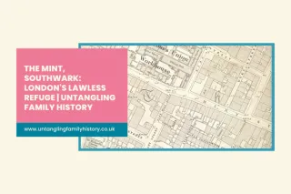 The Mint, Southwark: London's Lawless Refuge | Untangling Family History