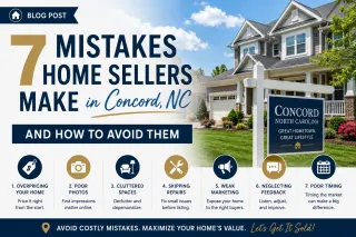 7 Mistakes Home Sellers Make in Concord, NC and How to Avoid Them