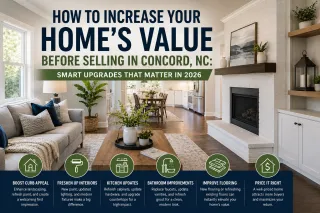 How to Increase Your Home's Value Before Selling in Concord, NC: Smart Upgrades That Matter in 2026