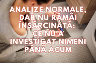 Analize normale, dar nu rămâi însărcinată: ce nu a investigat nimeni până acum