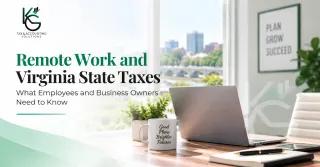 Remote Work and Virginia State Taxes: What Employees and Business Owners Need to Know