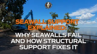 Seawall Support Explained: Why Seawalls Fail and How Structural Support Fixes It