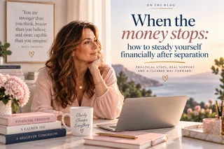 When the money stops: how to steady yourself financially after separation