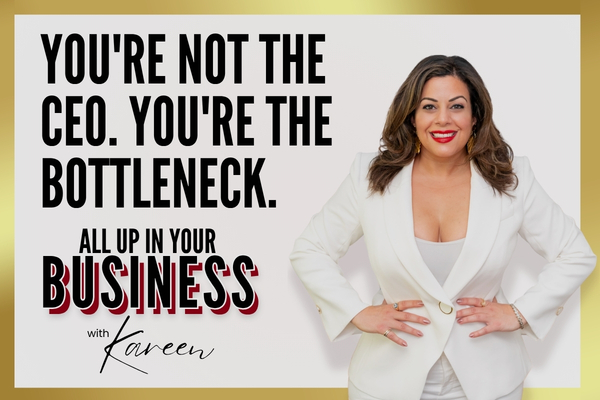 You're Not the CEO. You're the Bottleneck.