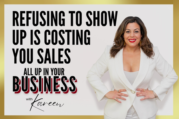 Refusing to Show Up Is Costing You Sales