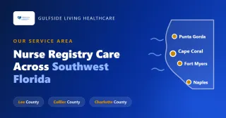 Where We Serve: Nurse Registry Care Across Cape Coral, Fort Myers & Southwest Florida