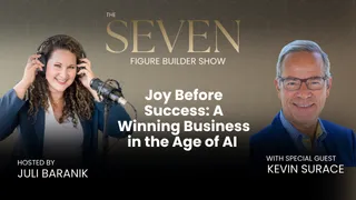 #167: Joy Before Success: Build A Winning Business in the Age of AI with Kevin Surace