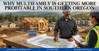 The SB 1521 Shift: Why Multifamily is Getting More Profitable in Southern Oregon