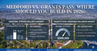 Medford vs. Grants Pass: Where Should You Build in 2026?