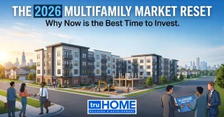 The 2026 Multifamily Market Reset: Why Now is the Best Time to Invest