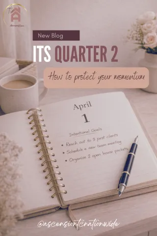 It's Q2 in Real Estate. Here Is How to Protect Your Momentum.