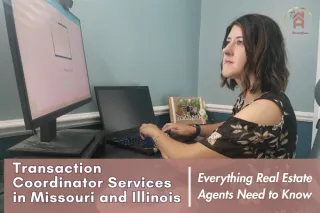 Transaction Coordinator Services in Missouri and Illinois: Everything Real Estate Agents Need to Know