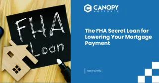 The FHA Secret Loan for Lowering Your Mortgage Payment
