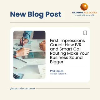 First Impressions Count: How IVR and Smart Call Routing Make Your Business Sound Bigger