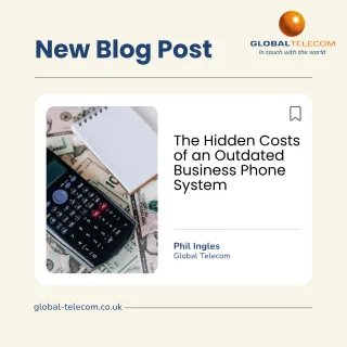 The Hidden Costs of an Outdated Business Phone System