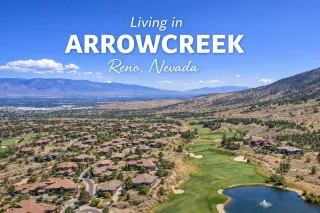 Living in ArrowCreek in Reno, Nevada: What It’s Really Like