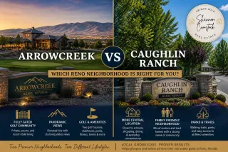 ArrowCreek vs Caughlin Ranch Reno | Which Is Right for You