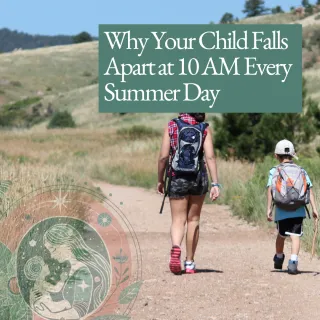 Why Your Child Falls Apart at 10 AM Every Summer Day (And It's Not the Sugar)