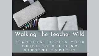 Teachers!  Here’s Your Guide To Building Student Empathy