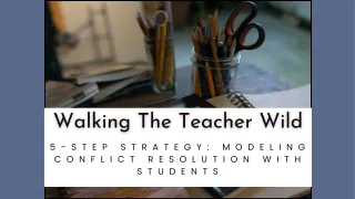 5-Step Strategy: Modeling Conflict Resolution With Students