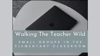 Small Groups in the Elementary Classroom